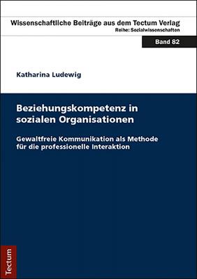 Beziehungskompetenz in sozialen Organisationen - Katharina Ludewig 