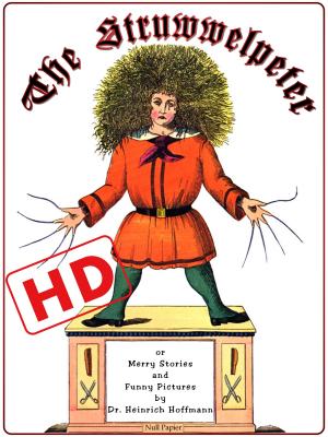 The Struwwelpeter or Merry Stories and Funny Pictures (HD) - Heinrich Hoffmann Kinderbücher bei Null Papier