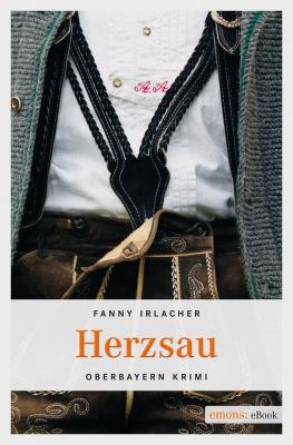 Herzsau - Fanny  Irlacher Oberbayern Krimi