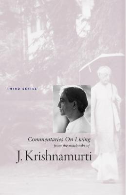 Commentaries On Living 3 - J  Krishnamurti KFA