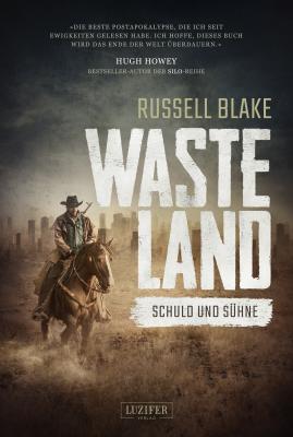 WASTELAND - Schuld und Sühne - Russell Blake Wasteland