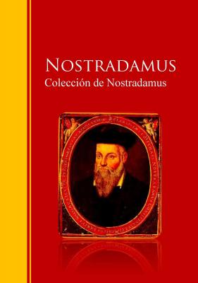 Colección de Nostradamus - Nostradamus Biblioteca de Grandes Escritores
