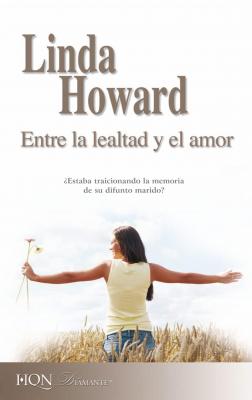 Entre la lealtad y el amor - Linda Howard HQÑ