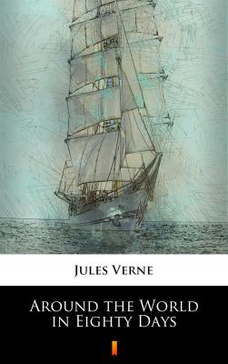 Around the World in Eighty Days - Jules Verne 