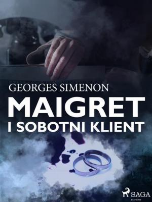 Maigret i sobotni klient - Georges  Simenon Komisarz Maigret