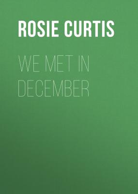 We Met in December - Rosie Curtis 