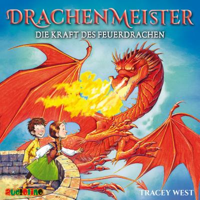 Die Kraft des Feuerdrachen - Drachenmeister 4 - Tracey  West 