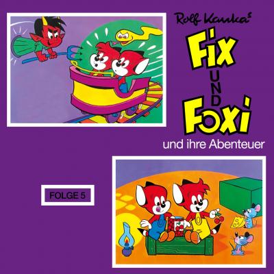 Fix und Foxi, Fix und Foxi und ihre Abenteuer, Folge 5 - Rolf Kauka 