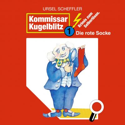 Kommissar Kugelblitz, Folge 1: Die rote Socke - Ursel  Scheffler 