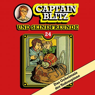 Captain Blitz und seine Freunde, Folge 24: Das Geheimnis der Todesspinne - Steffen Kent 