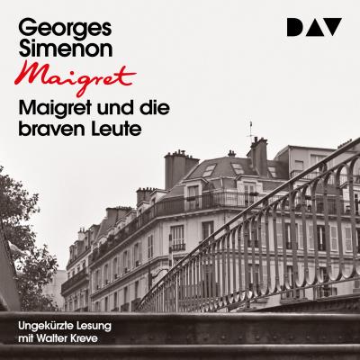 Maigret und die braven Leute (Ungekürzt) - Georges  Simenon 