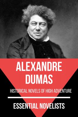 Essential Novelists - Alexandre Dumas - Alexandre Dumas Essential Novelists