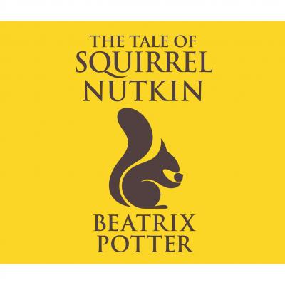 The Tale of Squirrel Nutkin (Unabridged) - Beatrix Potter 