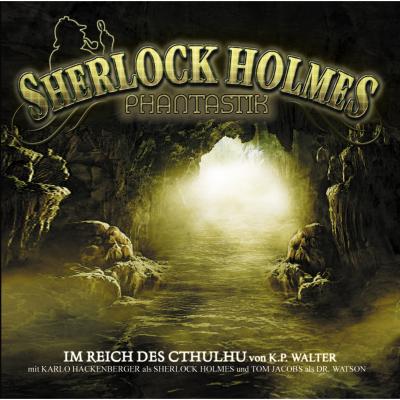 Sherlock Holmes Phantastik, Im Reich des Cthulhu - Sir Arthur Conan Doyle 