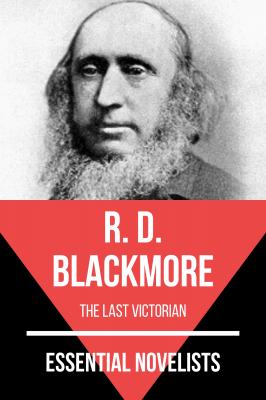 Essential Novelists - R. D. Blackmore - R. D. Blackmore Essential Novelists