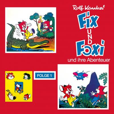 Fix und Foxi, Folge 1: Fix und Foxi und ihre Abenteuer - Rolf Kauka 