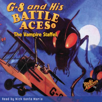 The Vampire Staffel - G-8 and His Battle Aces 5 (Unabridged) - Robert Jasper Hogan 