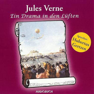 Ein Drama in den Lüften (Ungekürzte Fassung) - Jules Verne 