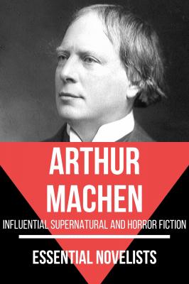 Essential Novelists - Arthur Machen - Arthur Machen Essential Novelists
