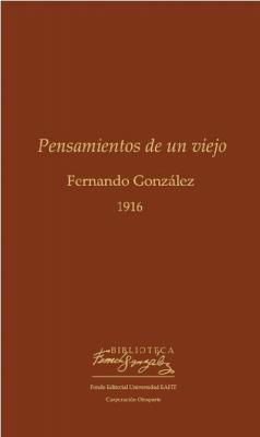 Pensamiento de un viejo - Fernando González 