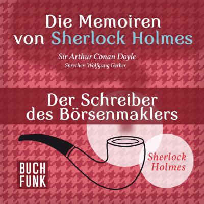 Sherlock Holmes: Die Memoiren von Sherlock Holmes - Der Schreiber des Börsenmaklers (Ungekürzt) - Arthur Conan Doyle 