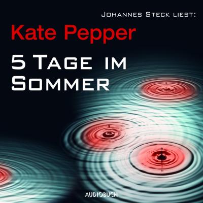 5 Tage im Sommer (Gekürzt) - Kate Pepper 