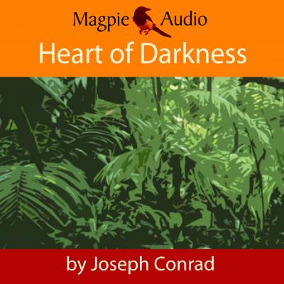 Heart of Darkness (Unabridged) - Joseph Conrad 