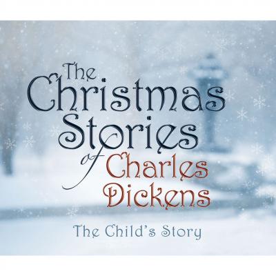 The Child's Story (Unabridged) - Charles Dickens 