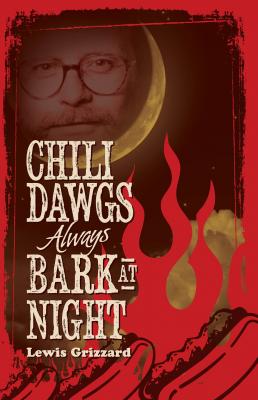 Chili Dawgs Always Bark at Night - Lewis Grizzard 