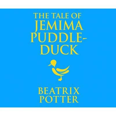 The Tale of Jemima Puddle-Duck (Unabridged) - Beatrix Potter 