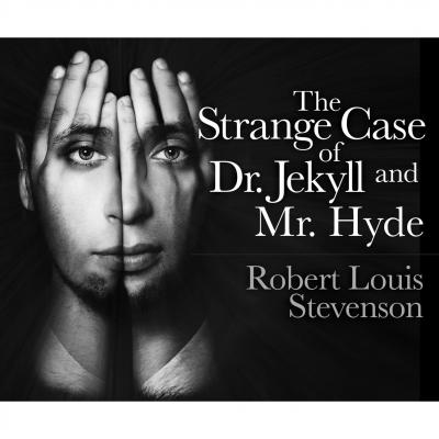 The Strange Case of Dr. Jekyll and Mr. Hyde (Unabridged) - Robert Louis Stevenson 