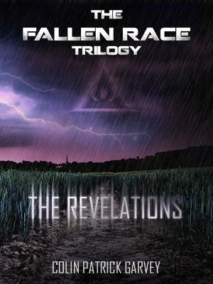 Book II: The Revelations (The Fallen Race Trilogy) - Colin Patrick Garvey The Fallen Race Trilogy