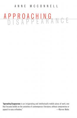 Approaching Disappearance - Anne McConnell Dalkey Archive Scholarly