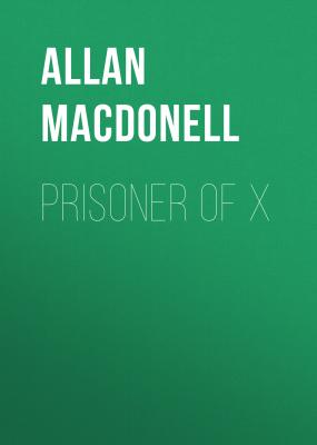 Prisoner of X - Allan MacDonell 