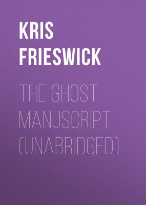 The Ghost Manuscript (Unabridged) - Kris Frieswick 