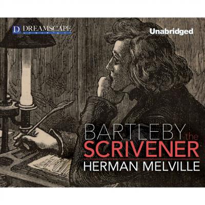 The Bartleby, the Scrivener - A Story of Wall Street (Unabridged) - Herman Melville 