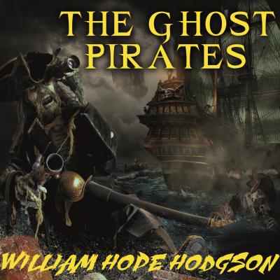 The Ghost Pirates - Уильям Хоуп Ходжсон 