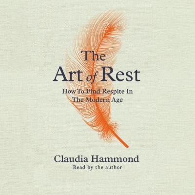 The Art of Rest - Claudia Hammond 
