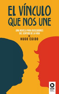 El vínculo que nos une - Hugo Egido Pérez 