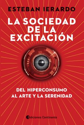 La sociedad de la excitación - Esteban Ierardo 