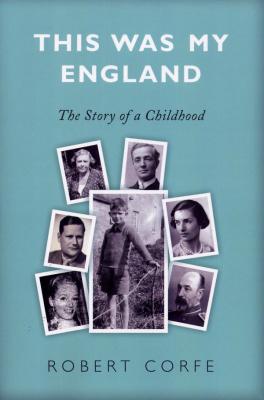 This Was My England - Robert Corfe 