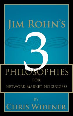 Jim Rohn's 3 Philosophies for Network Marketing Success - Chris  Widener 
