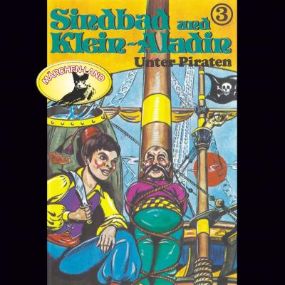 Sindbad und Klein-Aladin, Folge 3: Unter Piraten - Rolf Ell 