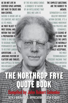 The Northrop Frye Quote Book - Northrop Frye 