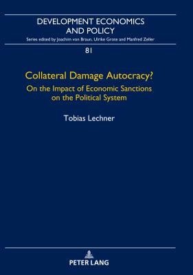 Collateral Damage Autocracy? - Tobias Lechner Development Economics and Policy