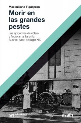 Morir en las grandes pestes - Maximiliano Fiquepron Hacer Historia