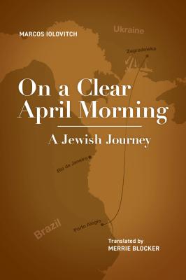 On a Clear April Morning - Marcos Iolovitch Jewish Latin American Studies