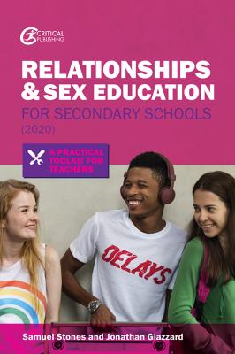 Relationships and Sex Education for Secondary Schools (2020) - Samuel Stones Practical Teaching