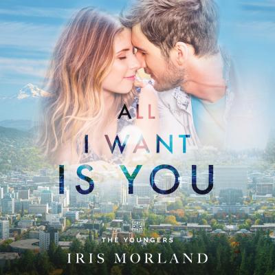 All I Want is You (Unabridged) - Iris Morland 