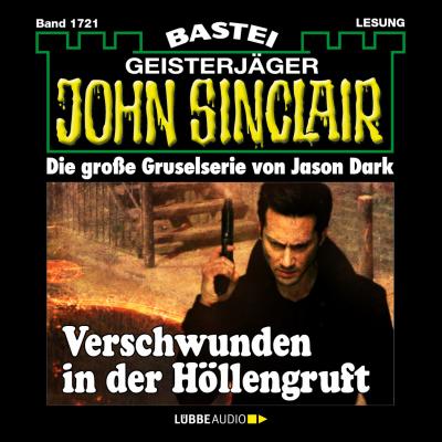 John Sinclair, Band 1721: Verschwunden in der Höllengruft - Jason Dark 